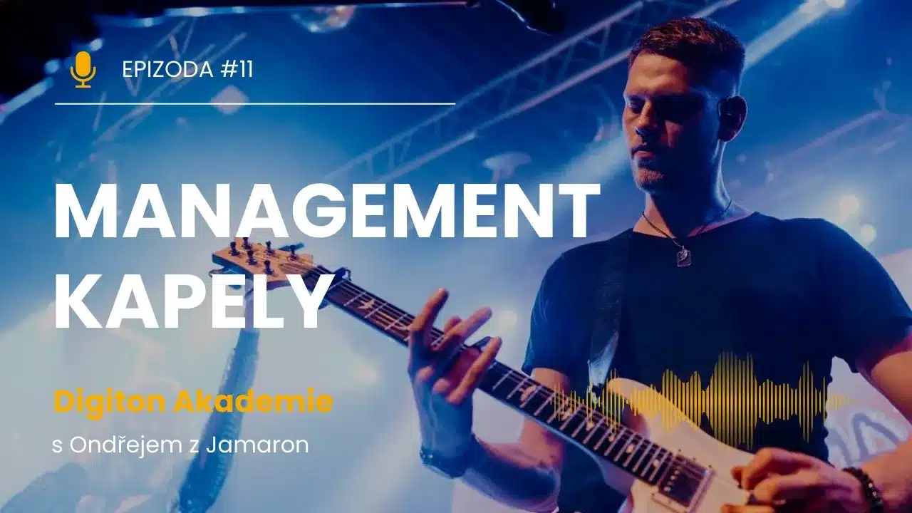 Digiton Akademie: Jak na management kapely – rozhovor s Ondřejem Dostálem (Jamaron)