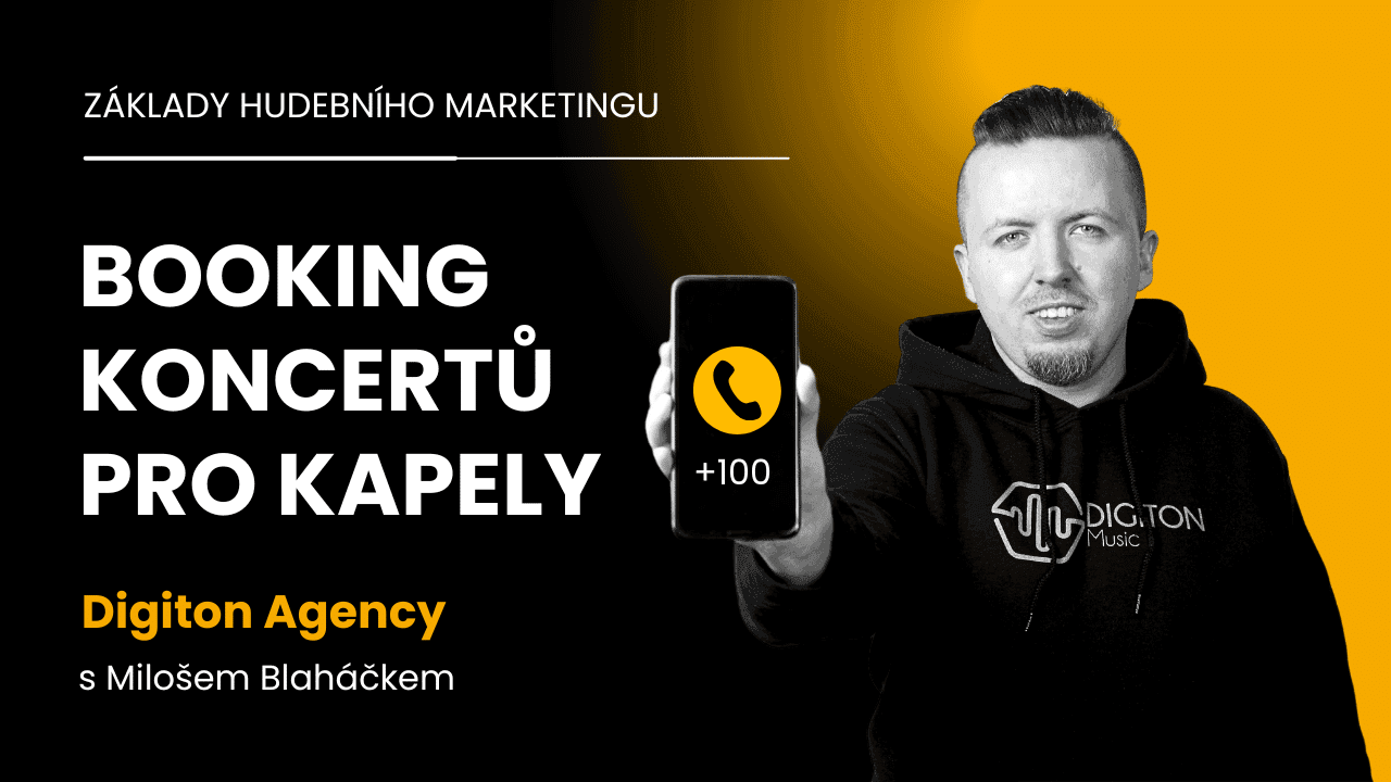 Digiton Akademie: Jak bookovat koncerty: Váš produkt, cílovka a propagace